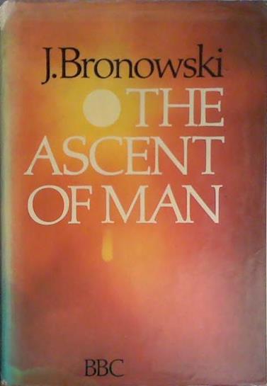 The ascent of man | 9999903405184 | by J. Bronowski