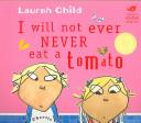 I Will Not Ever Never Eat a Tomato | 9999903449119 | Lauren Child