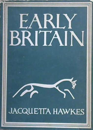 Early Britain | 9999903124559 | Jacquetta Hawkes