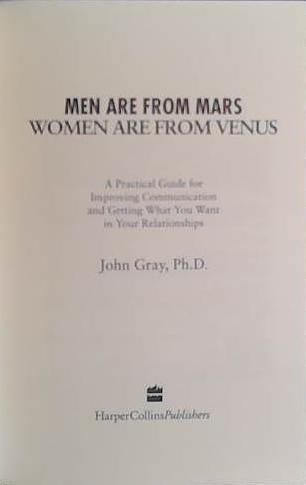 Men Are from Mars, Women Are from Venus: A Practical Guide for Improving Communication and Getting What You Want in Your Relationships | 9999903429982 | Gray, John