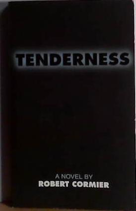 Tenderness | 9999903411857 | Robert Cormier