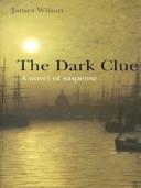 The Dark Clue | 9999903373629 | James Wilson