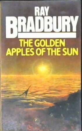 THE GOLDEN APPLES OF THE SUN | 9999903450528 | RAY BRADBURY,