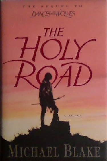 The holy road | 9999903436072 | Michael Blake