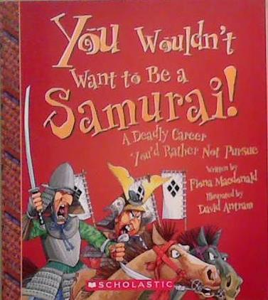 You Waouldn't Want to Be A Samurai | 9999903348214 | Fiona Macdonald