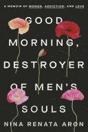 Good Morning, Destroyer of Men's Souls | 9999903373216 | Nina Renata Aron