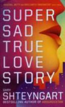 Super Sad True Love Story | 9999903414391 | Gary Shteyngart