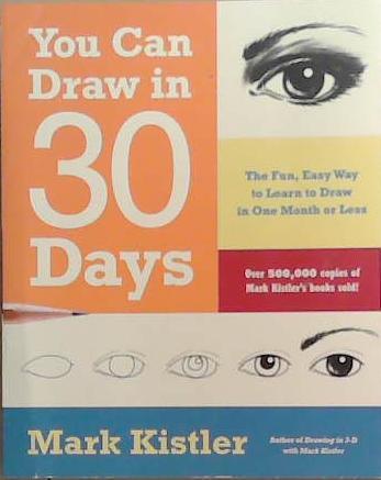 You Can Draw in 30 Days | 9999903365563 | Mark Kistler