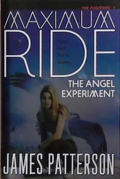 Maximum Ride: The Angel Experiment | 9999903287650 | James Patterson,