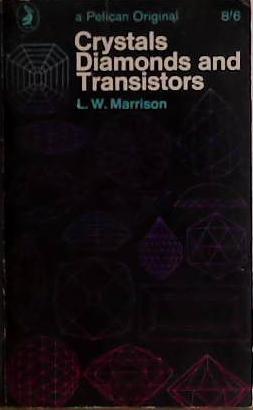 Crystals, Diamonds and Transistors | 9999903431855 | L.W. Marrison