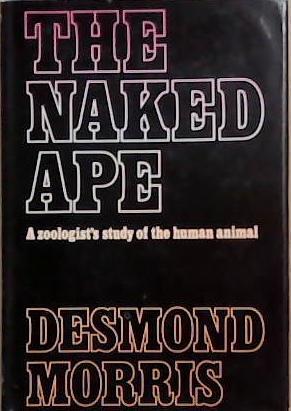 The Naked Ape | 9999903336303 | Desmond Morris