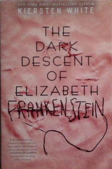 The Dark Descent of Elizabeth Frankenstein | 9999903487913 | Kiersten White