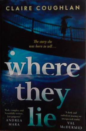 Where They Lie | 9999903478737 | Claire Coughlan