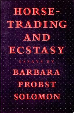 Horse-trading and Ecstasy | 9999903272366 | Barbara Probst Solomon