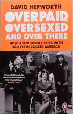 Overpaid, Oversexed and Over Here | 9999903299981 | David Hepworth