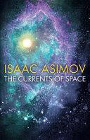 The Currents of Space | 9999903442516 | Isaac Asimov