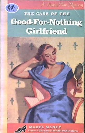 The Case of the Good-for-nothing Girlfriend | 9999902835890 | Mabel Maney