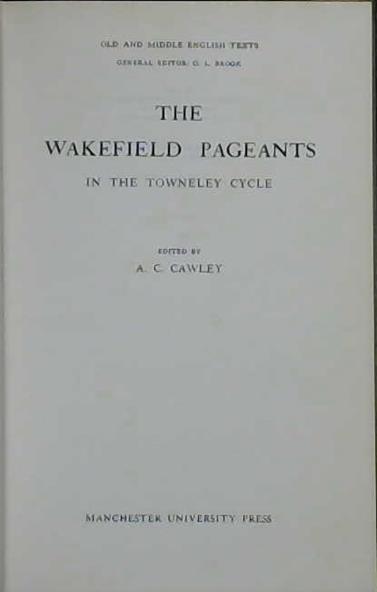 The Wakefield Pageants in the Towneley Cycle | 9999902918654 | Arthur C. Cawley