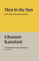 Men in the Sun and Other Palestinian Stories | 9781804298589 | Ghassan Kanafani Hilary Kilpatrick