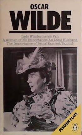 Lady Windemere's Fan, A Woman of No Importance, An Ideal Husband, The Importance of Being Earnest, Salome | 9999903411901 | Wilde, Oscar