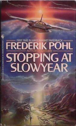 Stopping at Slowyear | 9999903415893 | Frederik Pohl
