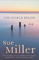 The world below | 9999902953389 | Sue Miller