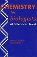 Chemistry for Biologists at Advanced Level | 9999903487647 | Bernard Rockett Raul Sutton