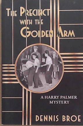 The Precinct with the Golden Arm | 9999903306412 | Dennis Broe