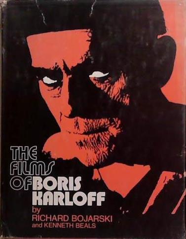 The Films of Boris Karloff | 9999903376712 | Richard Bojarski Kenneth Beale