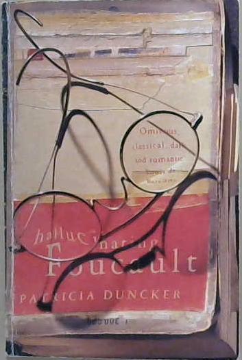 Hallucinating Foucault | 9999903394006 | Patricia Duncker,