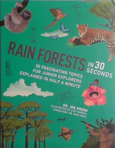 Rainforests in 30 Seconds | 9999903443049 | Dr. Jen Green