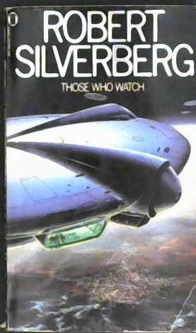 Those Who Watch | 9999903018377 | Robert Silverberg