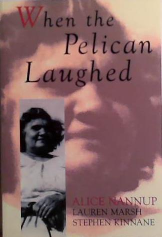 When the Pelican Laughed | 9999903520641 | Alice Nannup Lauren Marsh Stephen Kinnane