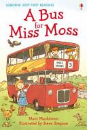 A Bus for Miss Moss | 9999902543917 | Mairi Mackinnon Steve Simpson
