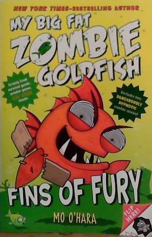 My Big Fat Zombie Goldfish: Fins of Fury | 9999903478508 | Mo O'Hara