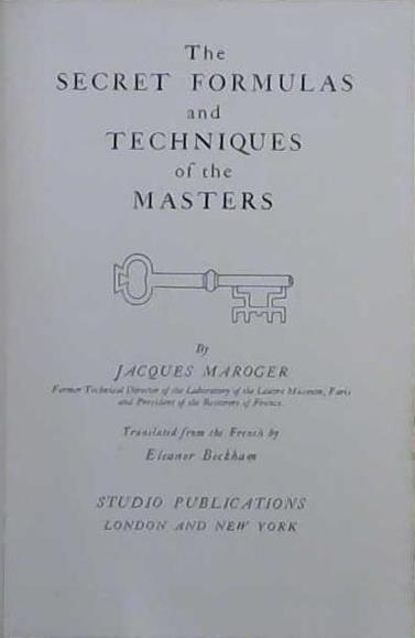 THE SECRET FORMULAS AND TECHNIQUES OF THE MASTERS | 9999903060864 | Jacques Maroger