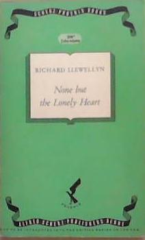 None But the Lonely Heart | 9999903350880 | Richard Llewellyn