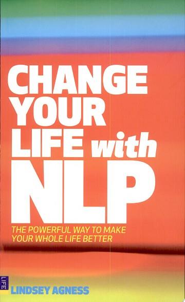 Change Your Life with NLP | 9999903003922 | Lindsey Agness