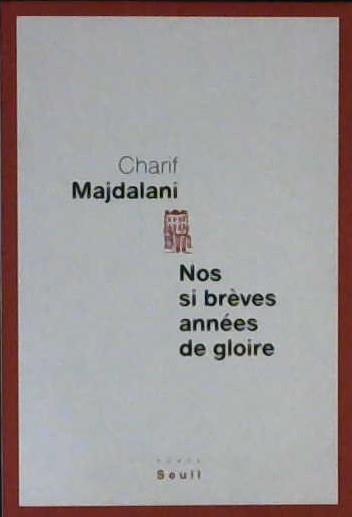 Nos si brèves années de gloire | 9999902929841 | Charif Majdalani