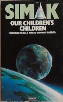 Our Children's Children | 9999903316138 | Clifford D. Simak