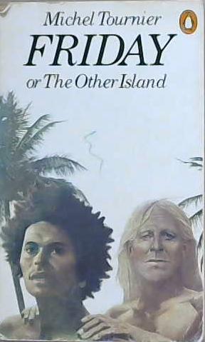 Friday, Or, The Other Island | 9999903130055 | Michel Tournier