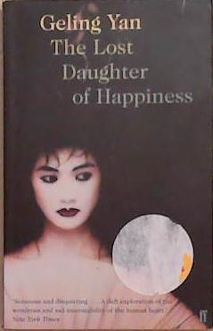 The Lost Daughter of Happiness | 9999903289586 | Geling Yan