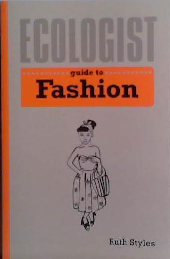Ecologist Guide to Fashion | 9999903484929 | Ruth Styles