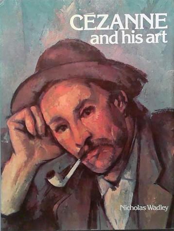 Cézanne and His Art | 9999903434405 | Nicholas Wadley