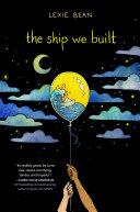The Ship We Built | 9999903274353 | Lexie Bean