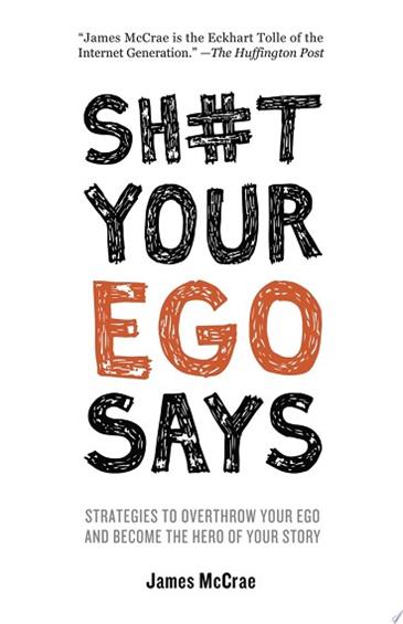 Sh#t Your Ego Says | 9999903344162 | James McCrae