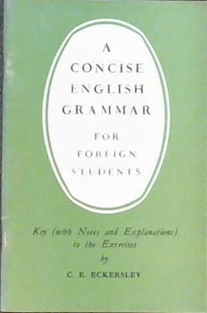 A concise English grammar for foreign students | 9999902894866 | Charles Ewart Eckersley