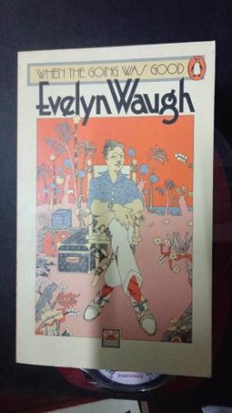 When the going was good | 9999902801383 | Evelyn Waugh