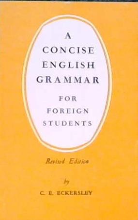 A Concise English Grammar for Foreign Students | 9999902894873 | Charles Ewart Eckersley